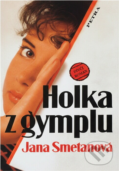 Kniha: Holka z gymplu : dívčí román (Jana Smetanová). Petra, 1995