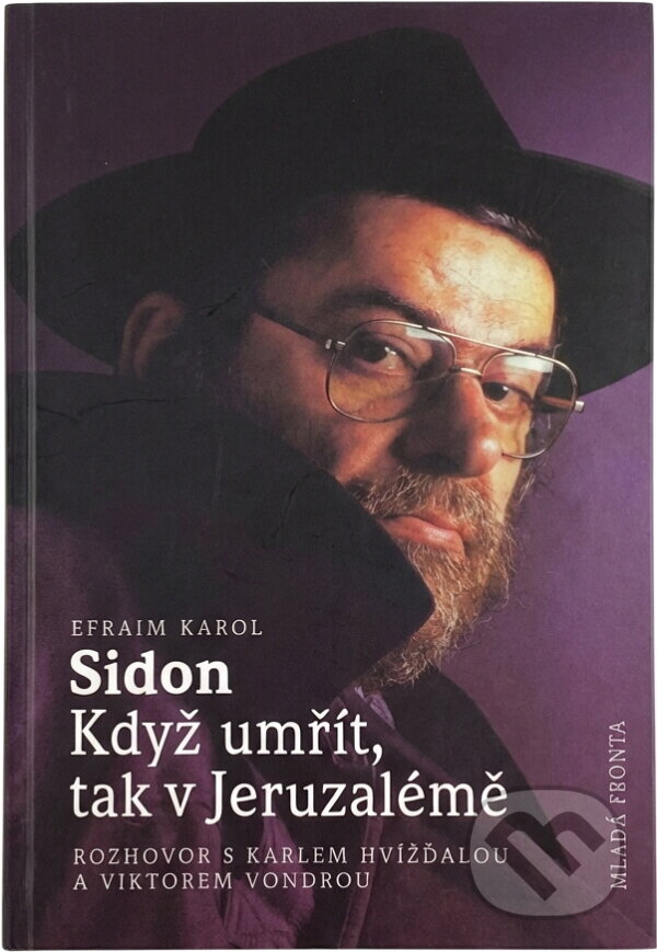 Kniha: Když umřít, tak v Jeruzalémě : rozhovor s Karlem Hvížďalou a Viktorem Vondrou (Karol Sidon). , 1997