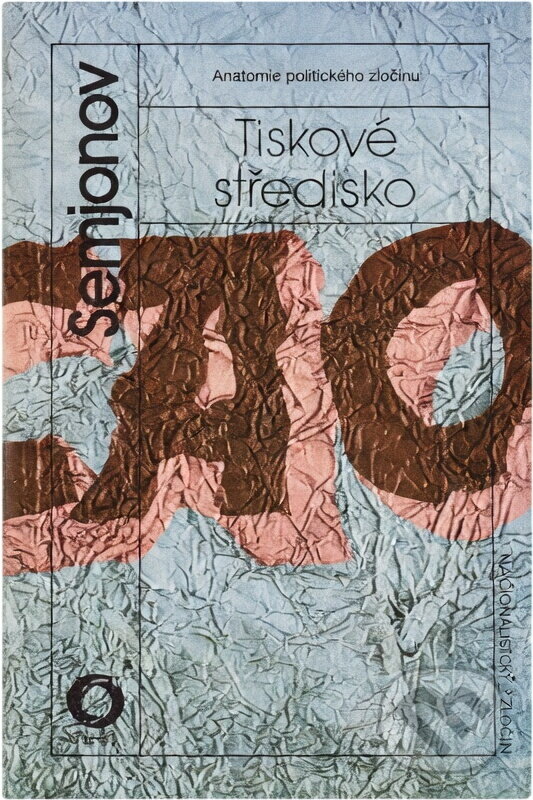 Kniha: Tiskové středisko : anatomie politického zločinu (Julian Semenovič Semenov). Svoboda, 1989