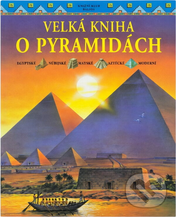 Kniha: Velká kniha o pyramidách (Anne Millard). , 1998