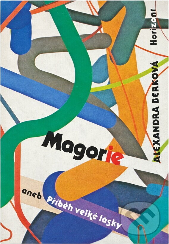 Kniha: Magorie, aneb, Příběh velké lásky (Alexandra Berková). , 1991