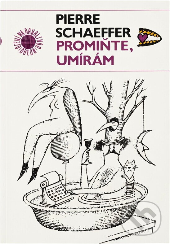 Kniha: Promiňte, umírám : a jiné vymyšlenosti (Pierre Schaeffer). Odeon, 1990