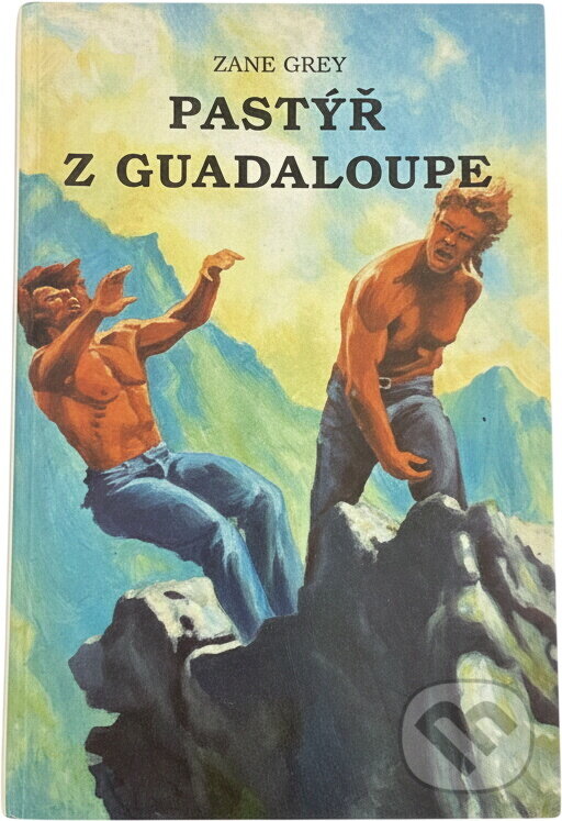 Kniha: Pastýř z Guadaloupe (Zane Grey). , 1993