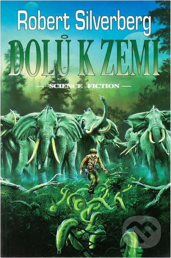 Kniha: Dolů k zemi (Robert Silverberg). Polaris, 1995