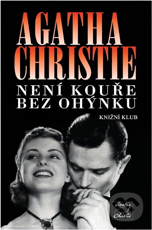 Kniha: Není kouře bez ohýnku (Agatha Christie). Knižní klub, 2001