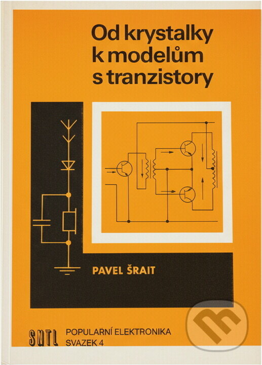 Kniha: Od krystalky k modelům s tranzistory (Pavel Šrait). , 1985