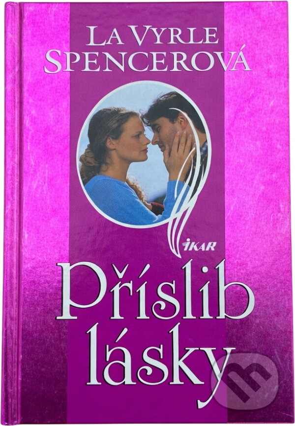 Kniha: Příslib lásky (LaVyrle Spencer). Ikar, 1999