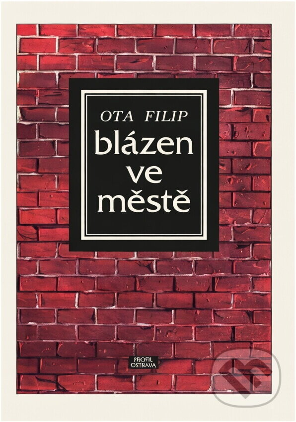 Kniha: Blázen ve městě (Ota Filip). , 1991