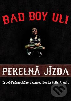 Levně Pekelná jízda (Zpověď německého víceprezidnte Hells Angels) - kniha z kategorie Beletria
