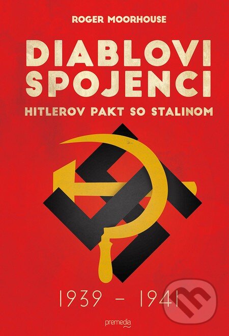 Levně Diablovi spojenci (Hitlerov pakt so Stalinom 1939 – 1941) - kniha z kategorie Životopisy