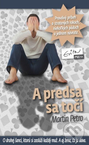 Levně A predsa sa točí (O druhej šanci, ktorú si zaslúži každý muž. A aj žena, čo ju dáva) - kniha z kategorie Beletria
