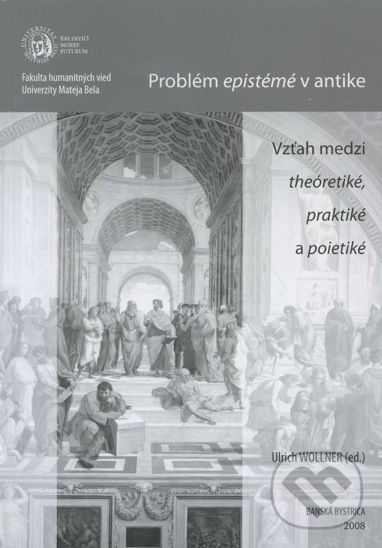Kniha: Problém epistémé v antike (Ulrich Wollner). Belianum, 2008