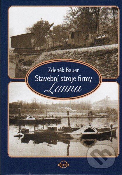 Levně Stavební stroje firmy Lanna - Zdeněk Bauer - kniha z kategorie Fotografie