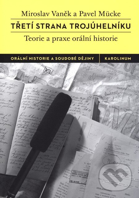 Levně Třetí strana trojúhelníku (Teorie a praxe orální historie) - kniha z kategorie Vysoké školy