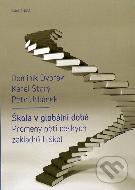 Levně Škola v globální době - Dominik Dvořák, Karel Starý, Petr Urbánek - kniha z kategorie Didaktika