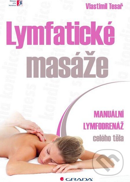 Levně Lymfatické masáže (Manuální lymfodrenáž celého těla) - kniha z kategorie Masáže