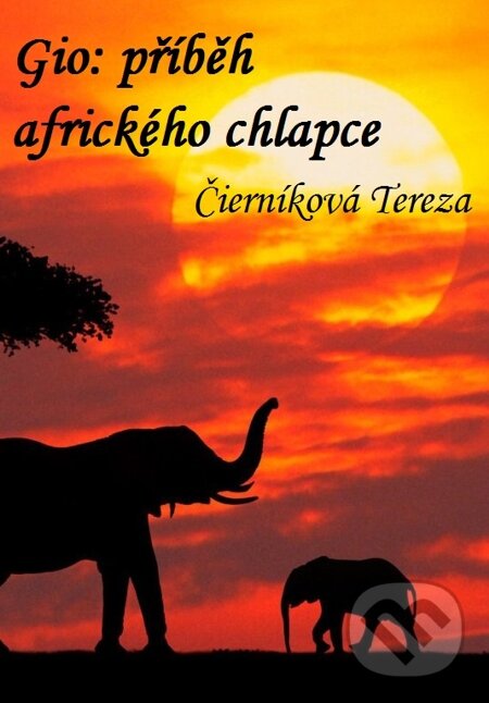 Gio: Příběh afrického chlapce - Tereza Čierníková, E-knihy jedou