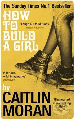 Levně How to Build a Girl - Caitlin Moran - kniha z kategorie Beletria