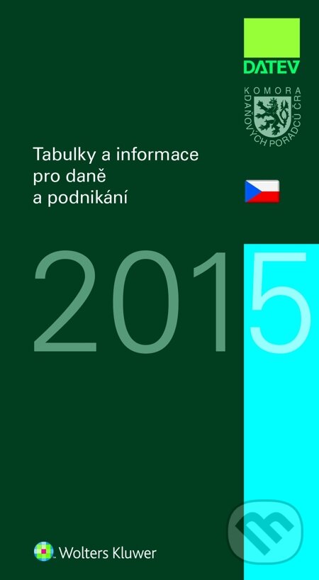 E-kniha: Tabulky a informace pro daně a podnikání 2015 (Ivan Brychta, Marie Hajšmanová a Petr Kameník). Wolters Kluwer, 2015
