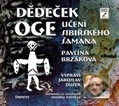 Levně Dědeček Oge (Učení sibiřského šamana (vypráví Jaroslav Dušek)) - audiokniha z kategorie Životopisy