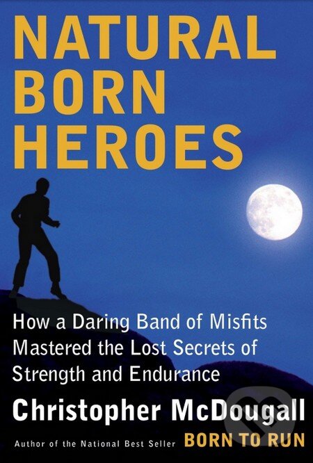 Natural Born Heroes - Christopher McDougall, Knopf Books for Young Readers, 2015