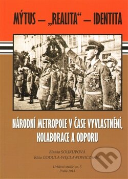 Levně Národní metropole v čase vyvlastnění, kolaborace a odporu - kniha z kategorie História