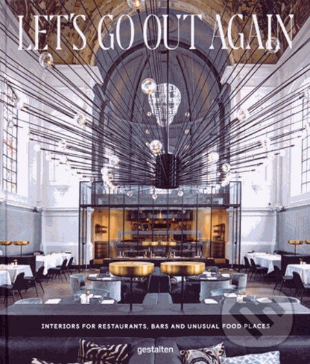 Levně Let's Go Out Again (Interiors for Restaurants, Bars and Unusual Food Places) - kniha z kategorie Design