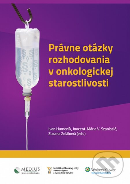 Levně Právne otázky rozhodovania v onkologickej starostlivosti - kniha z kategorie Imunológia, virológia a epidemiológia