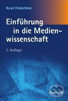 Levně Einführung in die Medienwissenschaft - Knut Hickethier - kniha z kategorie Odborné a náučné