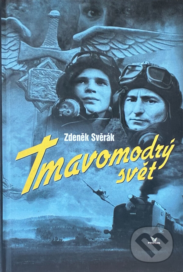 Kniha: Tmavomodrý svět : filmová povídka (Zdeněk Svěrák). Primus, 2001