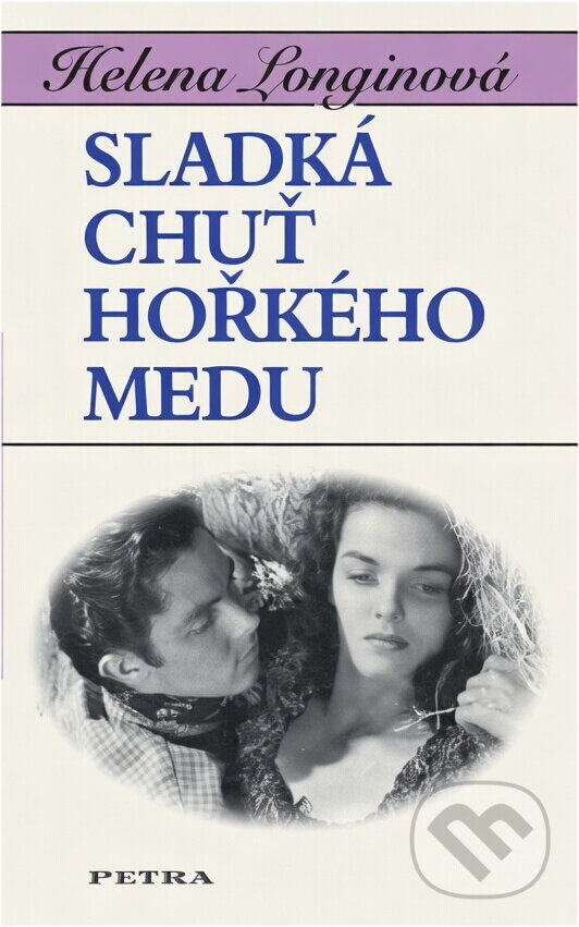 Kniha: Sladká chuť hořkého medu (Helena Longinová). Petra, 2000