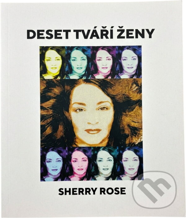 Kniha: Deset tváří ženy (Sherry Rose). , 2020