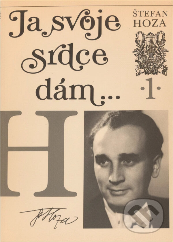 Kniha: Ja svoje srdce dám-- (Štefan Hoza). Slovenský spisovateľ, 1989