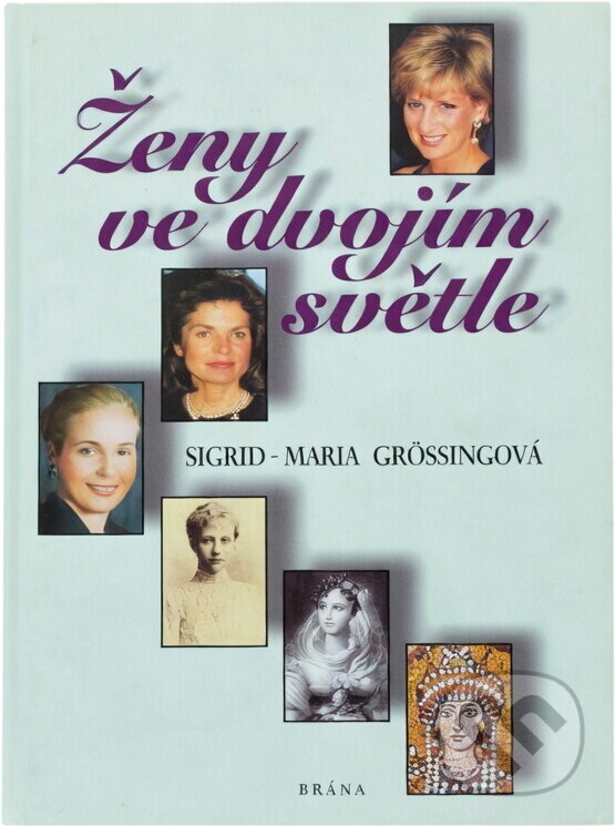 Kniha: Ženy ve dvojím světle (Sigrid-Maria Größing). Brána, 2000