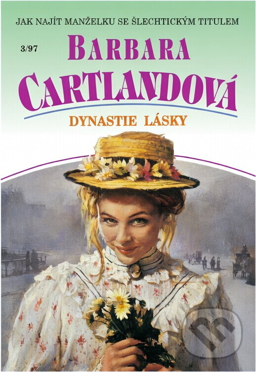 Kniha: Dynastie lásky (Barbara Cartland). , 1997