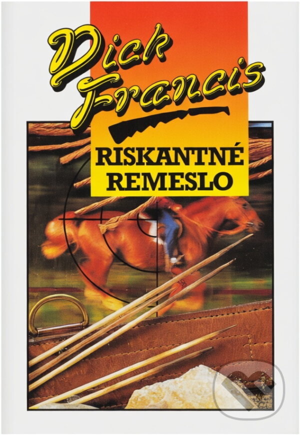 Kniha: Riskantné remeslo (Dick Francis). Tatran, 1993