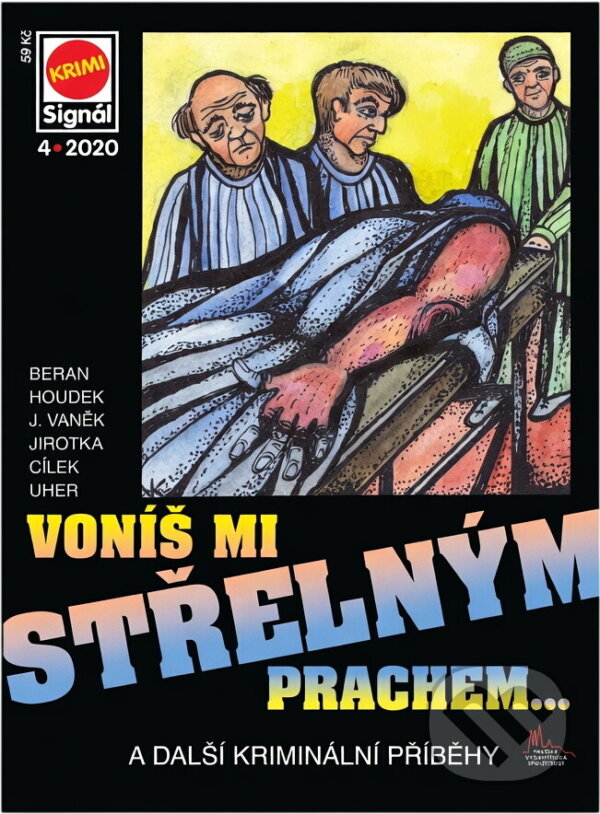 Kniha: Voníš mi střelným prachem... : a další kriminální příběhy (Ladislav Beran, Jiří Houdek, Jan J. Vaněk, Antonín Jirotka, Roman Cílek a František Uher). Pražská vydavatelská společnost, 2020