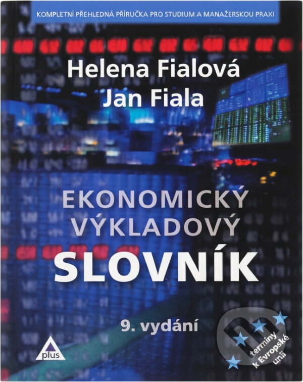 Kniha: Ekonomický výkladový slovník (Helena Fialová a Jan Fiala). , 2011