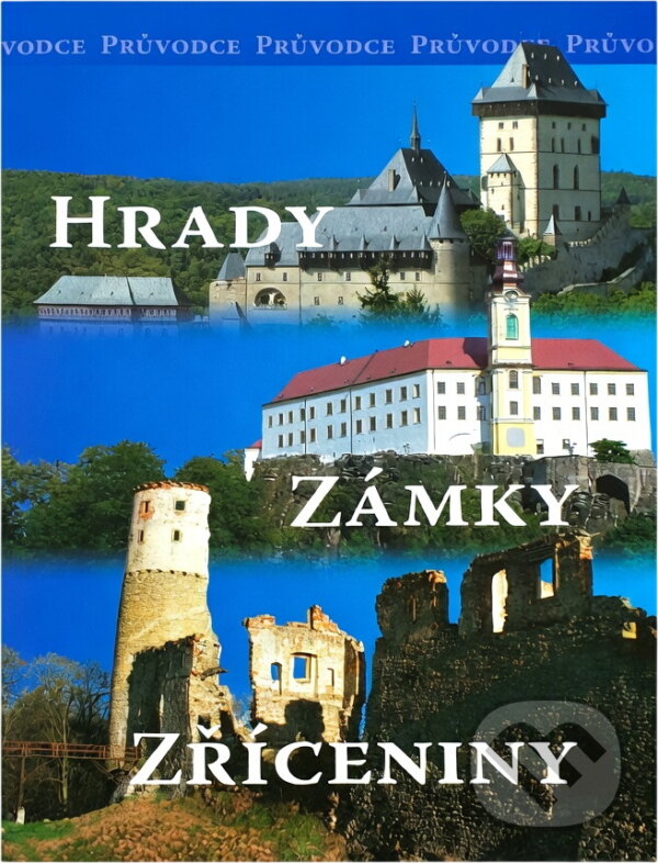 Kniha: Hrady, zámky, zříceniny : průvodce (Simona Kidlesová a Jiří Špaček). , 2007