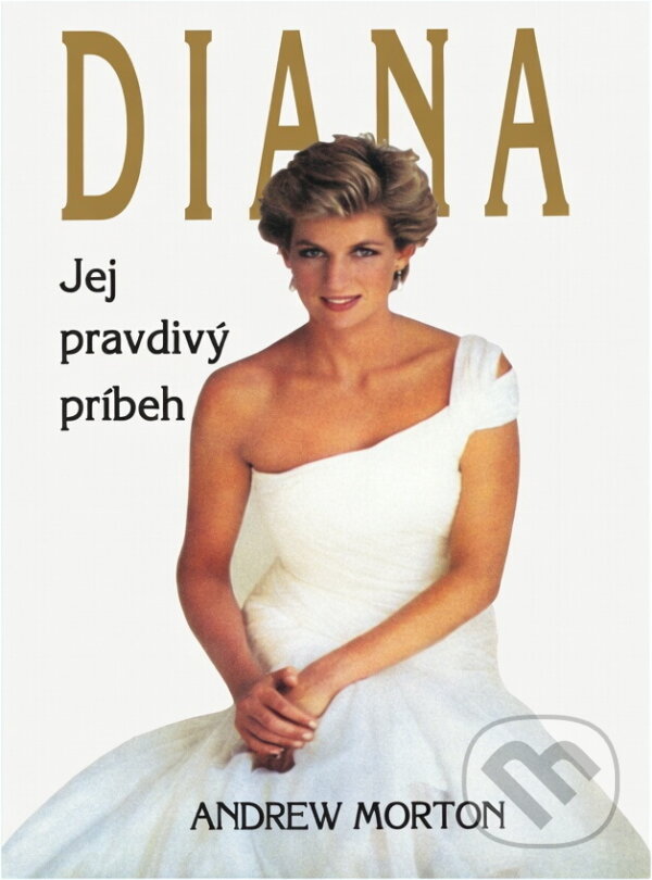Kniha: Diana : jej pravdivý príbeh (Andrew Morton). Columbus, 1995