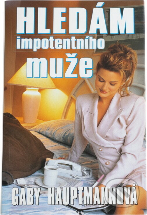 Kniha: Hledám impotentního muže (Gaby Hauptmann). Ikar, 1998