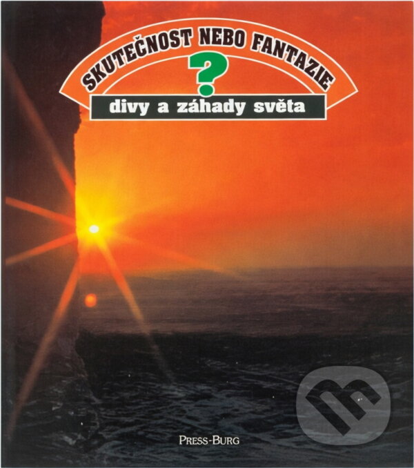 Kniha: Skutečnost nebo fantazie? : divy a záhady světa (). , 1995
