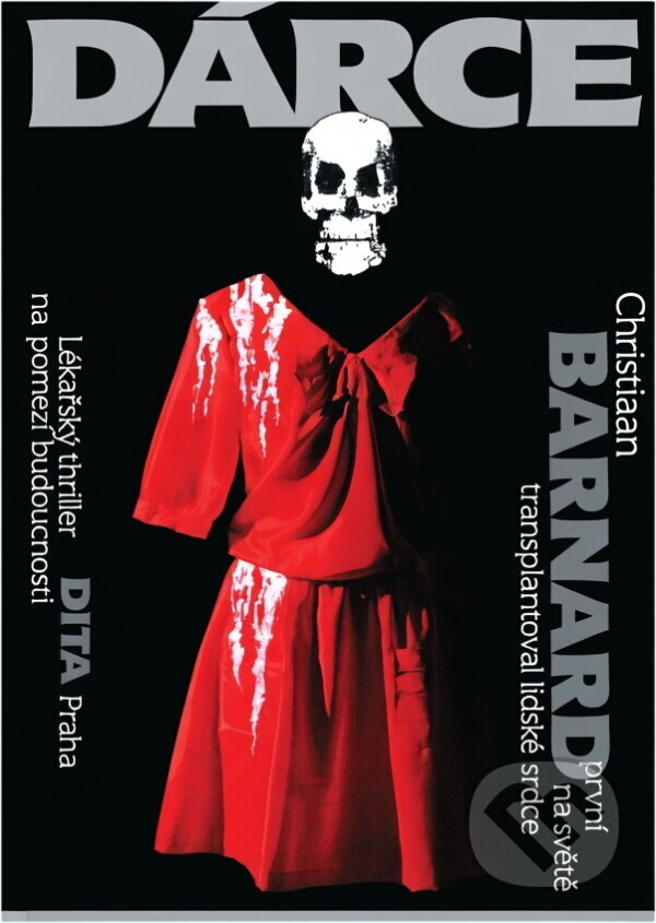 Kniha: Dárce : lékařský thriller na pomezí budoucnosti (Christiaan Neethling Barnard). Dita, 1998
