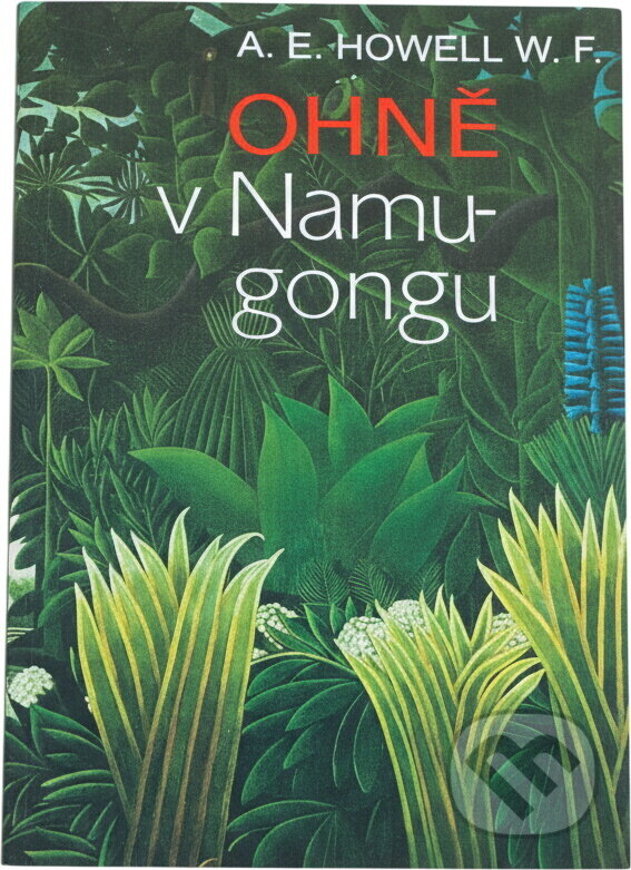 Kniha: Ohně v Namugongu : příběh afrických misionářů a mučedníků (A. E. Howell). Trinitas, 1997