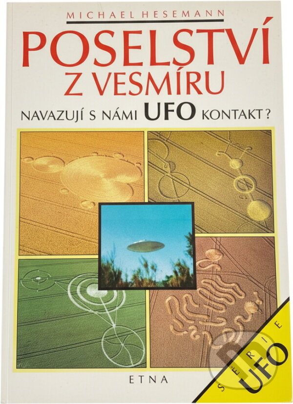 Kniha: Poselství z vesmíru : navazují s námi UFO kontakt? (Michael Hesemann). , 1993