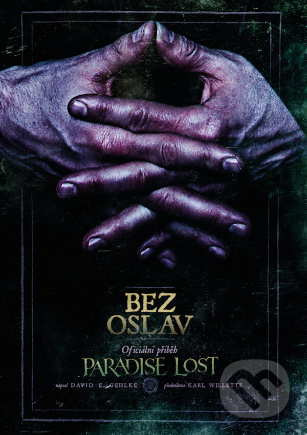 Levně Bez oslav: Oficiální příběh Paradise Lost - David E.Gehlke - kniha z kategorie Životopisy