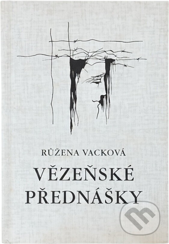 Kniha: Vězeňské přednášky (Růžena Vacková). , 1999