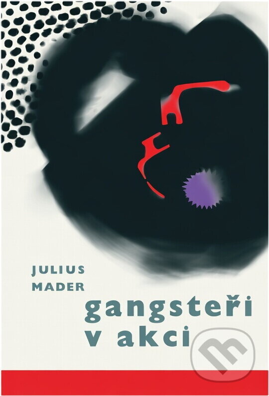 Kniha: Gangsteři v akci (Julius Mader). , 1963