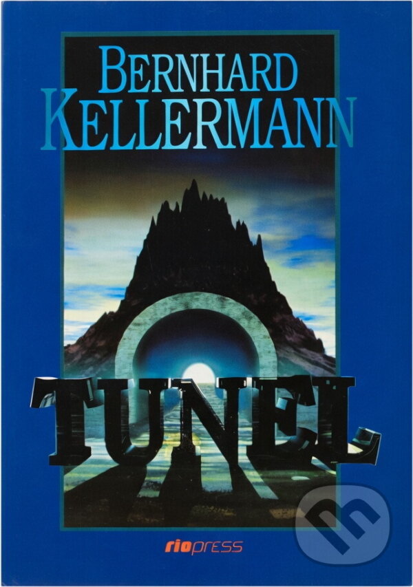 Kniha: Tunel (Bernhard Kellermann). Riopress, 1997