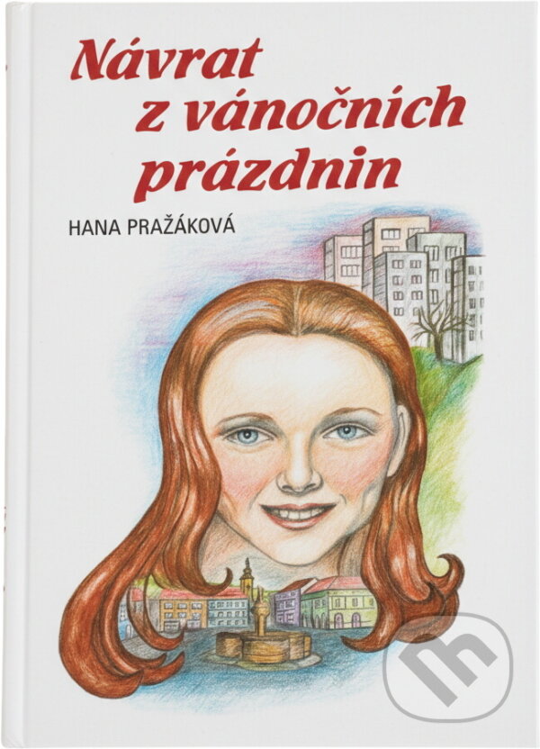 Kniha: Návrat z vánočních prázdnin (Hana Pražáková). , 1983